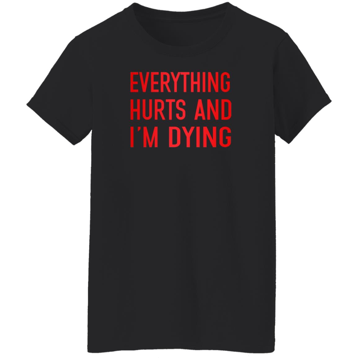 Everything Hurts And I'm Dying Hoodie Aurabirds Everything Hurts And I'm Dying Hoodie Aurabirds