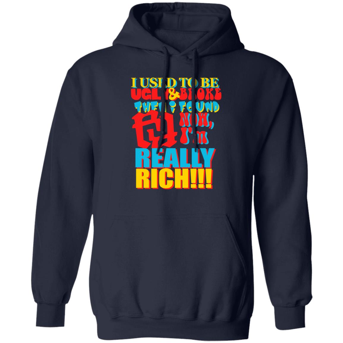 Kankan I'm Rr Tee Shirt I Used To Be Ugly And Broke Then Found Now I'm Really Rich Shirt Kankan I'm Rr Tee Shirt I Used To Be Ugly And Broke Then Found Now I'm Really Rich Shirt